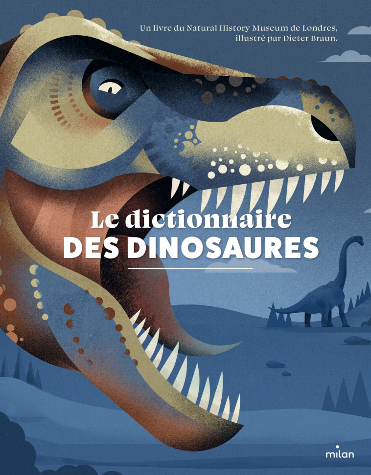 Le dictionnaire des dinosaures - BRAUN DIETER - MILAN