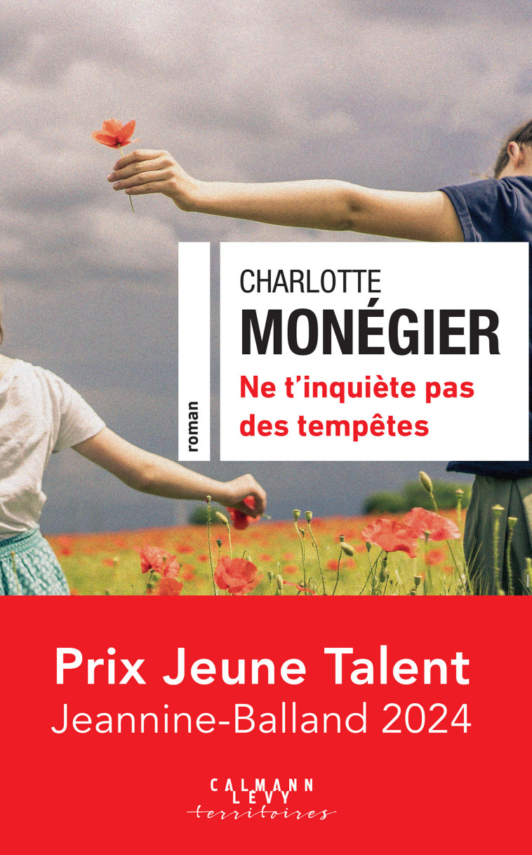 Ne t'inquiète pas des tempêtes - MONEGIER CHARLOTTE - CALMANN-LEVY