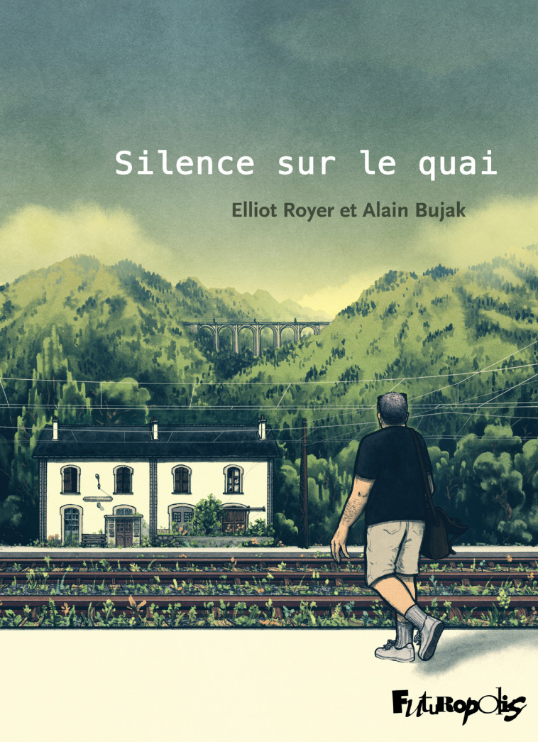 Silence sur le quai -  BUJAK/ROYER, Elliot Royer, Alain Bujak - FUTUROPOLIS