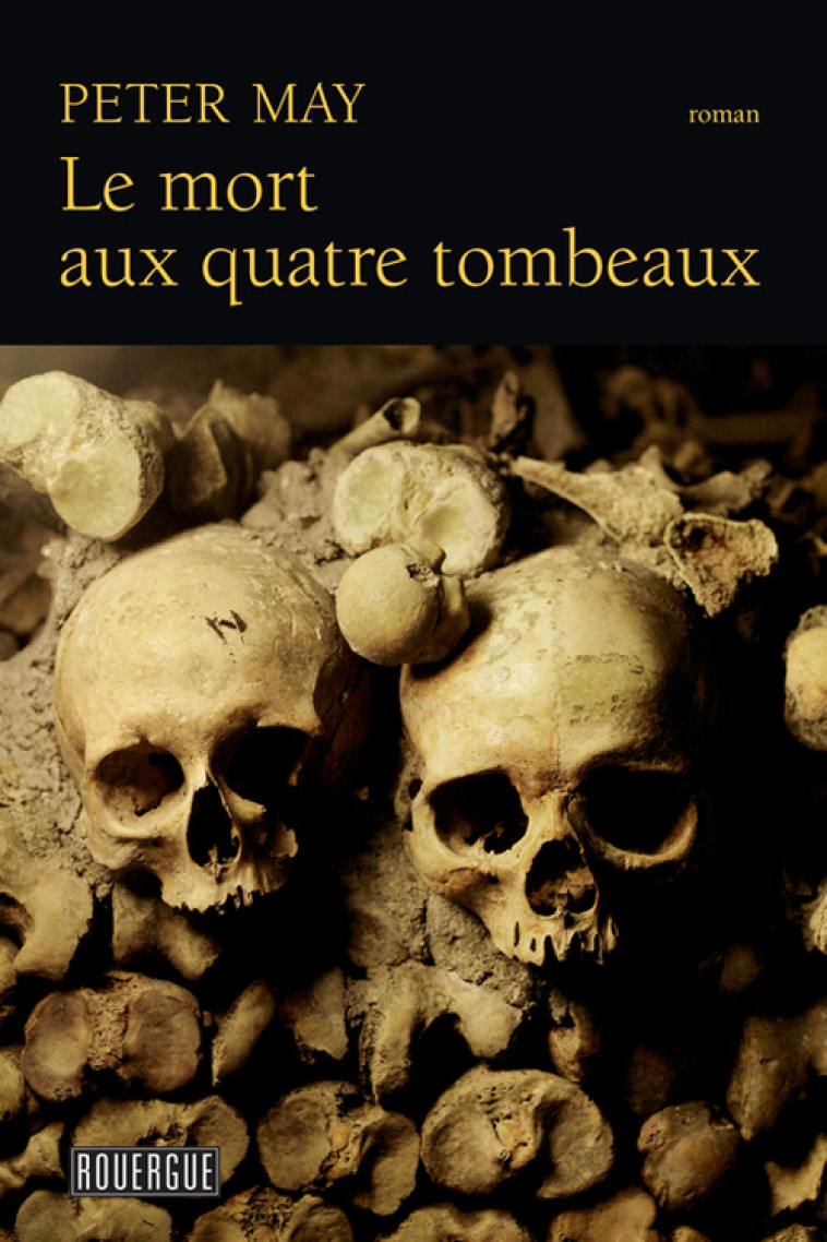 Le mort aux quatre tombeaux - Peter May, Ariane Bataille - ROUERGUE