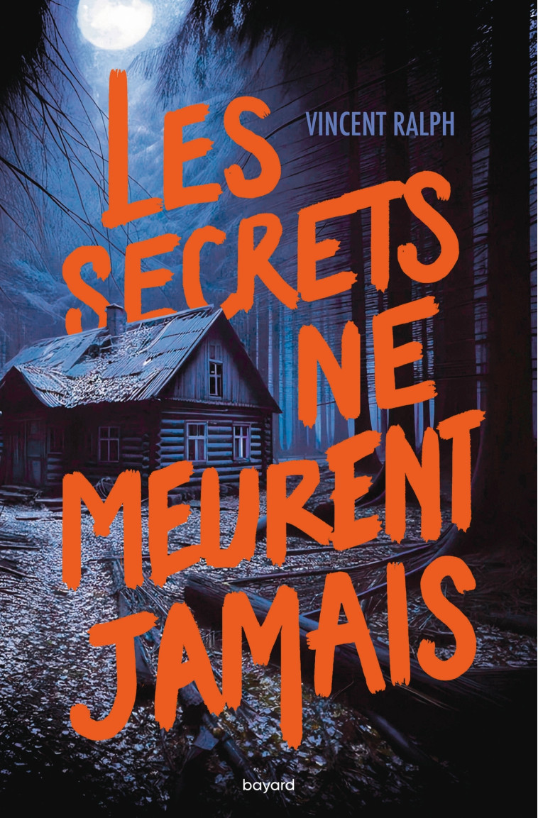 Les secrets ne meurent jamais - RALPH VINCENT - BAYARD JEUNESSE