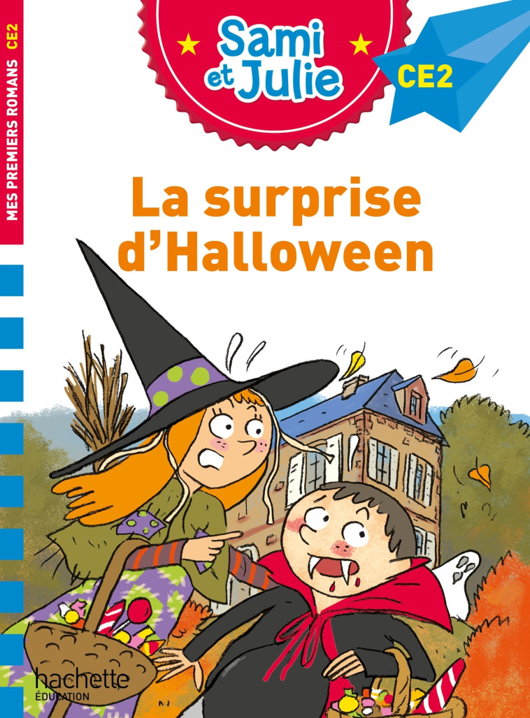 Sami et Julie Roman CE2 La surprise d'Halloween - Thérèse Bonté, Sophie de Mullenheim - HACHETTE EDUC