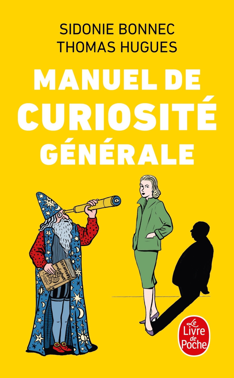 Manuel de curiosité générale - HUGUES/BONNEC - LGF