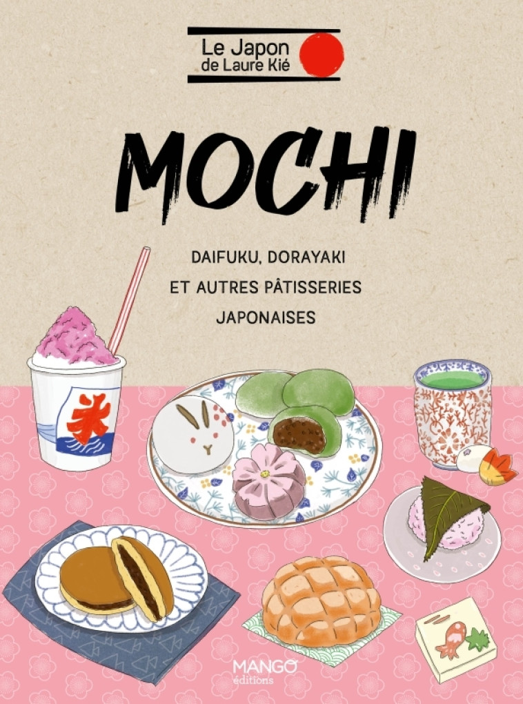 Mochi et autres pâtisseries japonaises - KIE/KISHI - MANGO