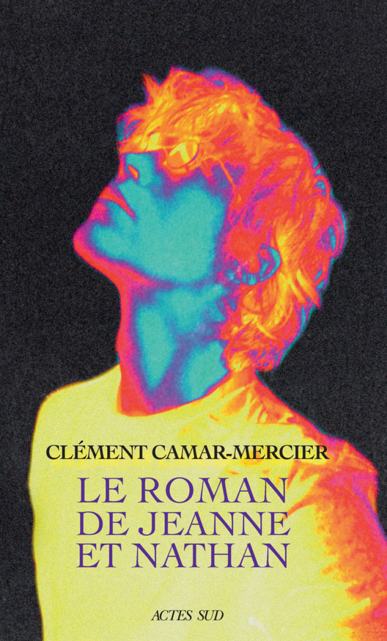 Le Roman de Jeanne et Nathan - CAMAR-MERCIER C. - ACTES SUD