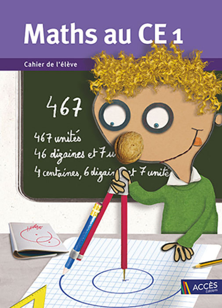 Maths au CE1 Cahier de l'élève (unité) - Gaëtan et Sophie Duprey, Fabienne et Isabelle Mauffrey, Véronique Drocourt - ACCES