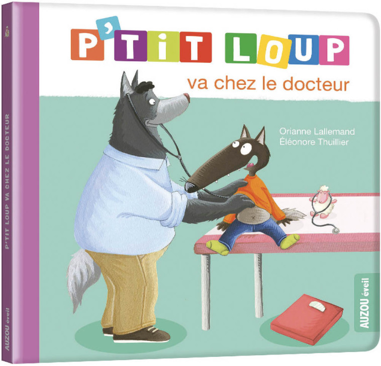 P'TIT LOUP VA CHEZ LE DOCTEUR - LALLEMAND/THUILLIER - AUZOU