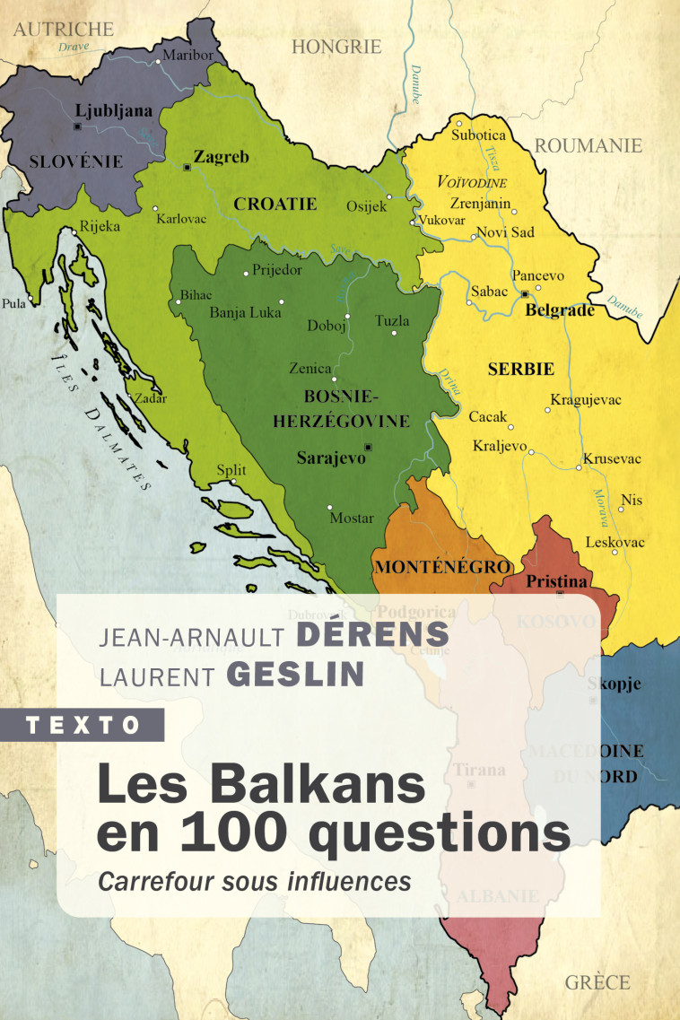 Les Balkans en 100 questions - DERENS/GESLIN - TALLANDIER