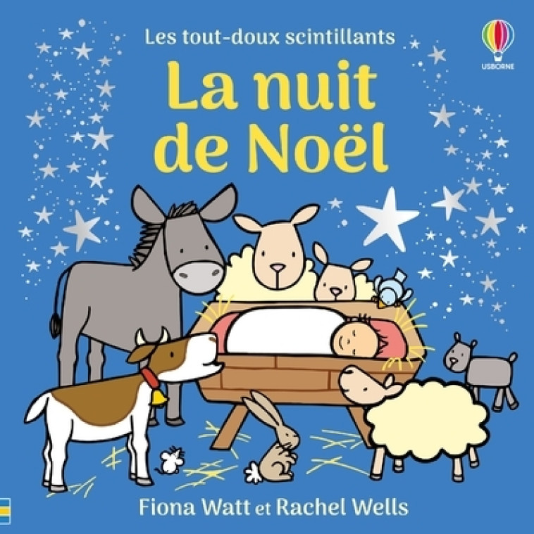 La nuit de Noël - Les tout-doux scintillants Usborne - dès 1 an - Fiona Watt, Rachel Wells - USBORNE