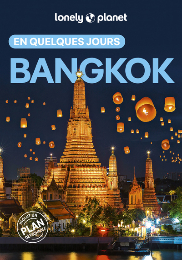 Bangkok En quelques jours 6ed - LONELY PLANET - LONELY PLANET