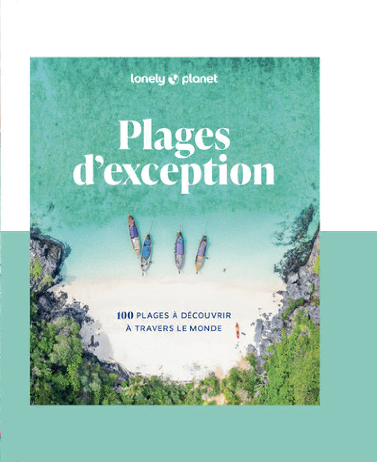 Plages d'exception - 100 plages à découvrir à travers le monde - Lonely Planet Lonely Planet,  Lonely Planet - LONELY PLANET