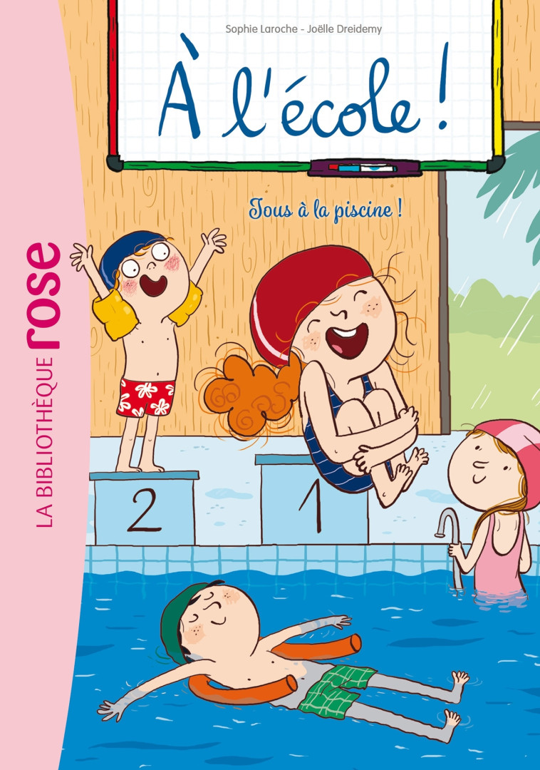 À l'école ! 04 - Tous à la piscine ! - Joëlle Dreidemy, Sophie Laroche - HACHETTE JEUN.