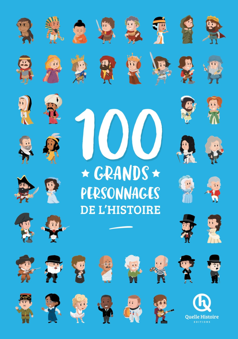 100 grands personnages de l'histoire - CLEMENTINE V. BARON - QUELLE HISTOIRE