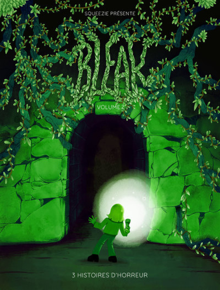 Bleak - 3 Histoires d'horreur - Volume 2 - Squeezie Squeezie, Guillaume Natas, Théodore Bonnet, Geoffrey Champin, Arsène Lecuire, Anne-Clotilde Jammes, Vladimir Roszak, Dan Vignes - LDS