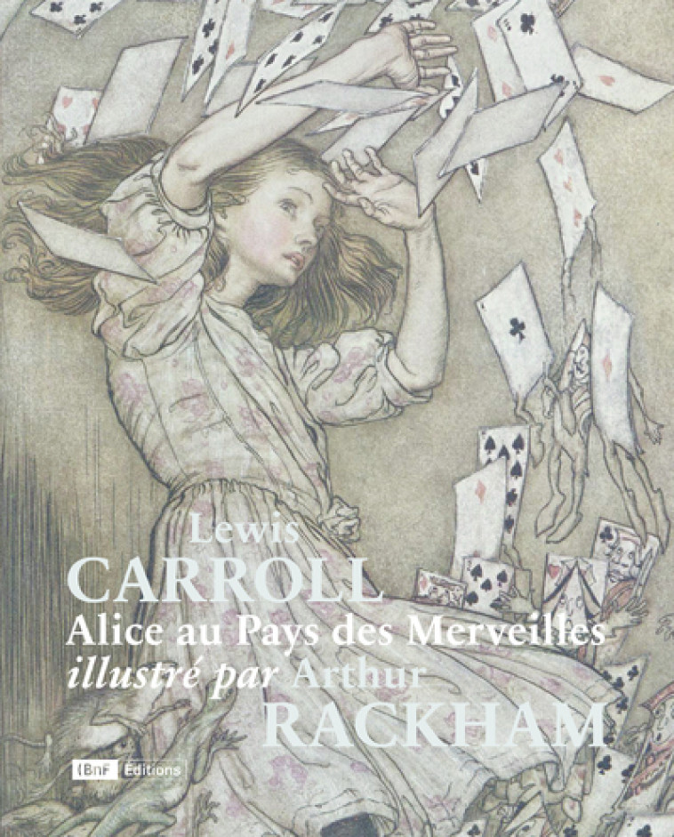 Alice au Pays des Merveilles illustré par Arthur Rackham - CAROLL/RACKHAM - BNF