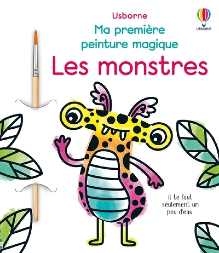 Les monstres - Ma première peinture magique - dès 3 ans - Abigail Wheatley, Emily Ritson, Renee Chaspoul - USBORNE