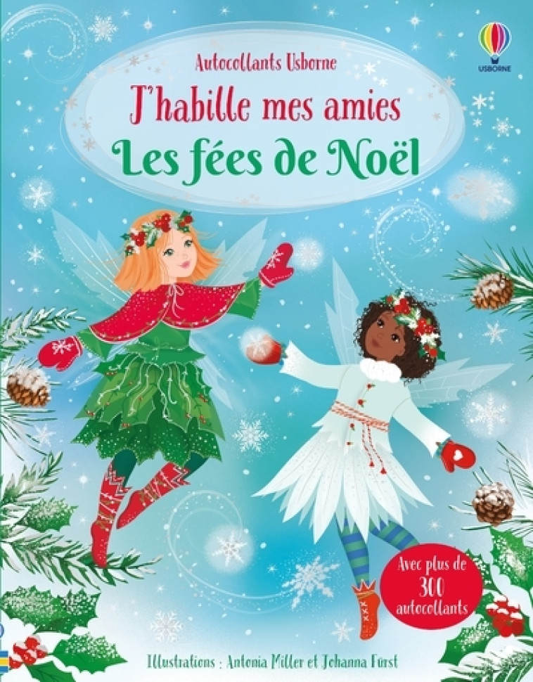 J'habille mes amies - Les fées de Noël - dès 5 ans - Fiona Watt, Antonia Miller, Johanna Furst, Véronique Duran - USBORNE