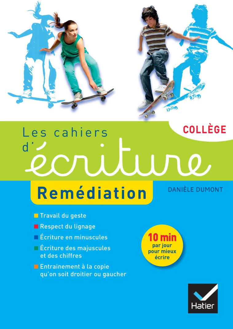 Les cahiers d'écriture Remédiation Collège éd. 2015 - Cahier de l'élève - DUMONT DANIELE - HATIER