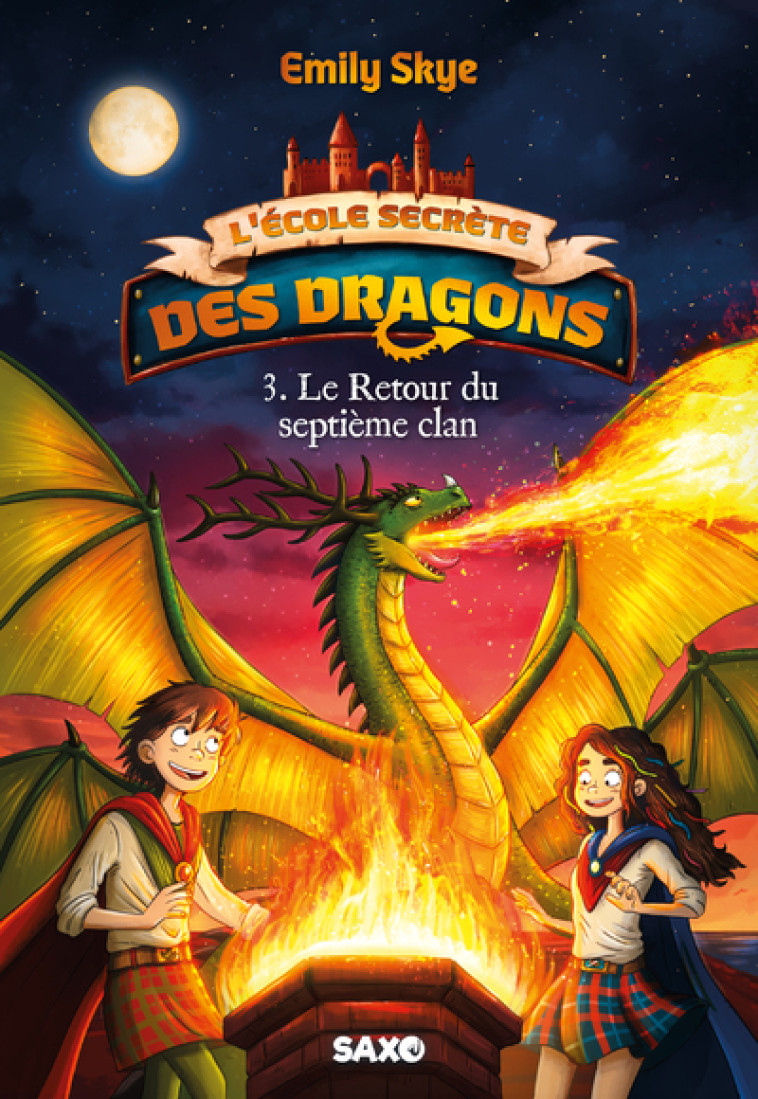 L'École secrète des dragons (broché) - Tome 03 Le Retour du septième clan - SKYE EMILY - SXO