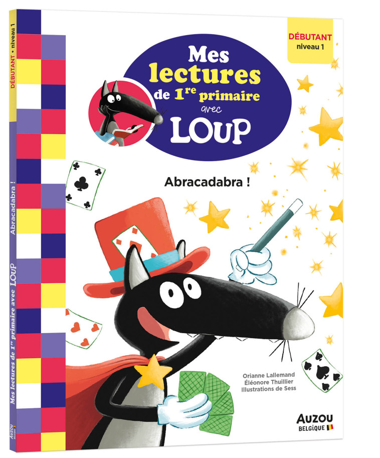 MES LECTURES DE 1RE PRIMAIRE AVEC LOUP - MES LECTURES DE 1RE PRIMAIRE AVEC LOUP - ABRACADABRA ! - Orianne Lallemand, Éléonore THUILLIER, Sess Sess - AUZOU