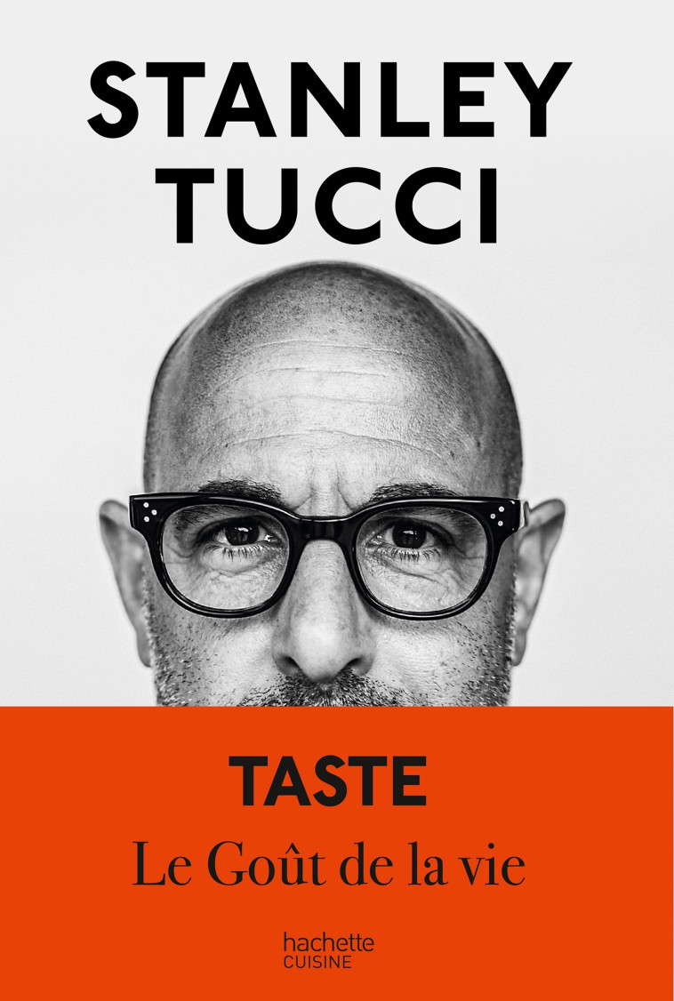 Taste - Stanley Tucci - HACHETTE PRAT