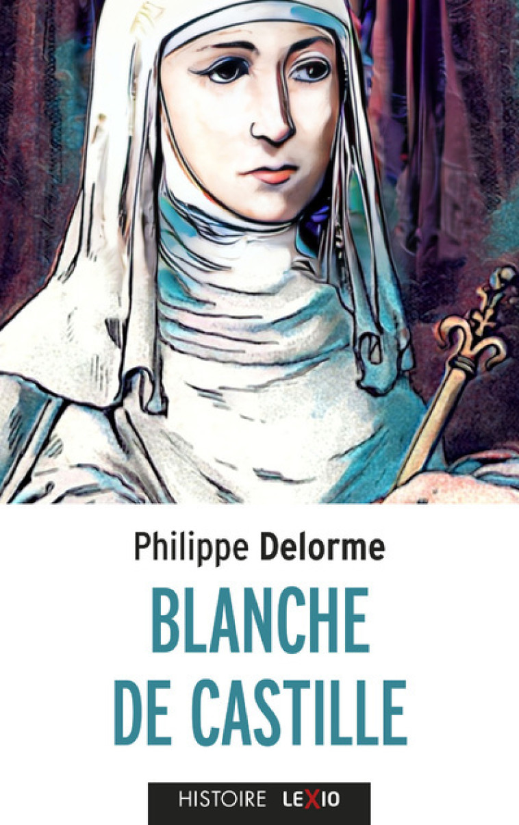 BLANCHE DE CASTILLE - Philippe Delorme,  DELORME PHILIPPE - CERF