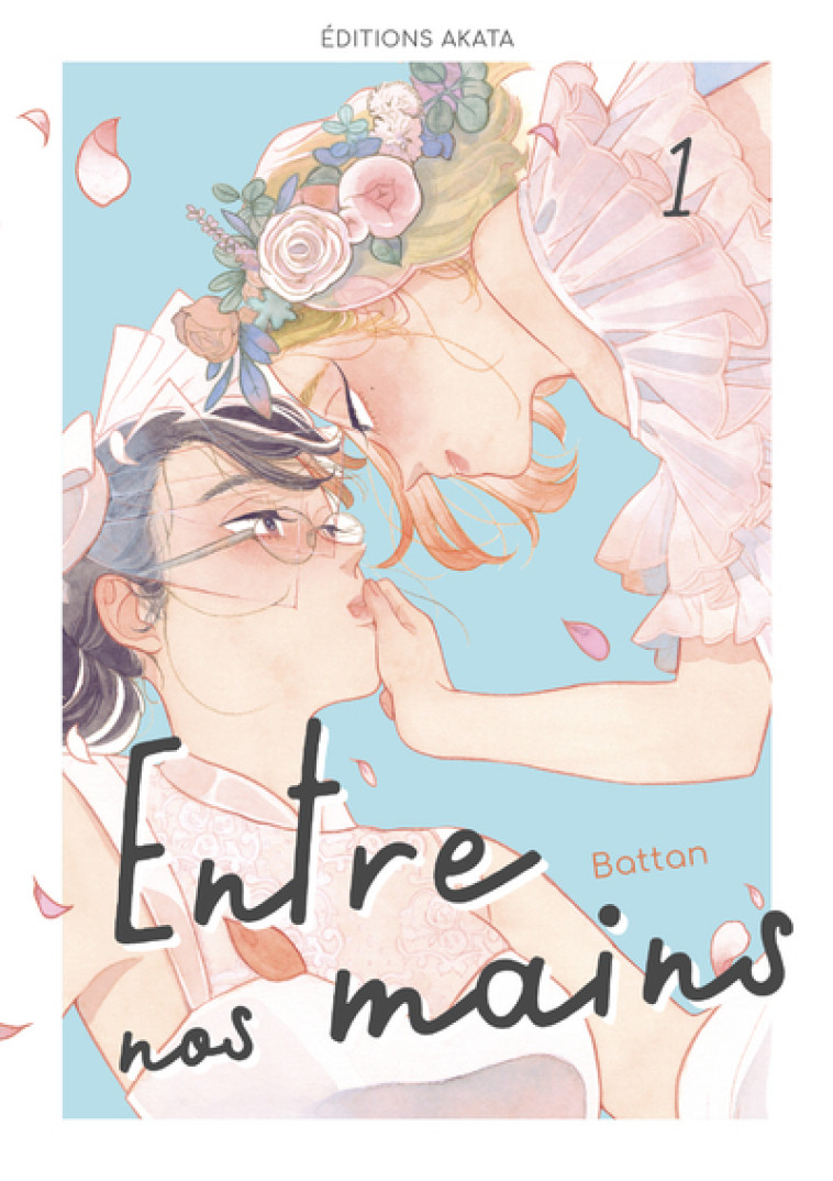 Entre nos mains - Tome 1 - Battan Battan, Blanche Delaborde - AKATA