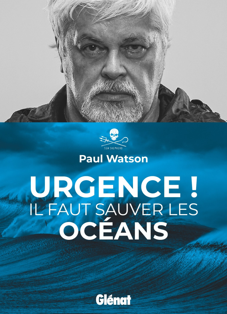 Urgence ! Il faut sauver les océans - Paul Watson - GLENAT