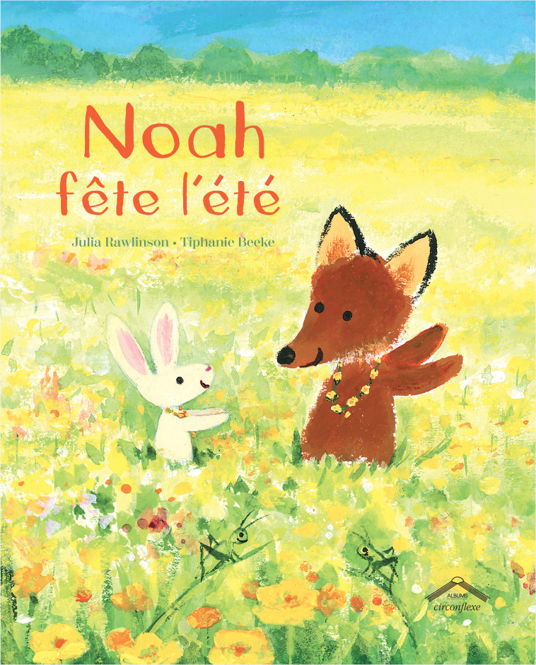 Noah fête l'été - Julia Rawlinson, Tiphanie Beeke - CIRCONFLEXE