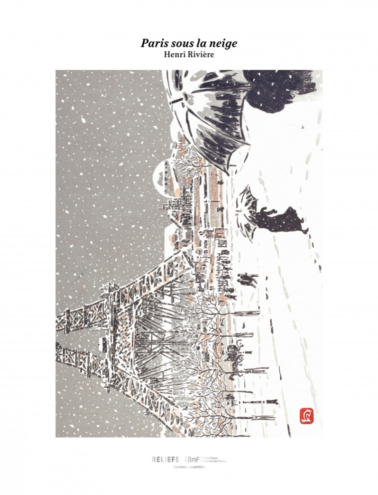 Tirage - Paris sous la neige - Edition illustrée - Henri Rivière - RELIEFS