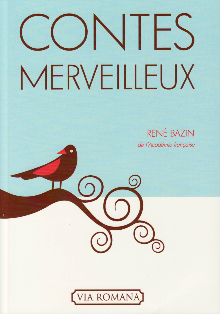 Contes merveilleux - René Bazin - VIA ROMANA