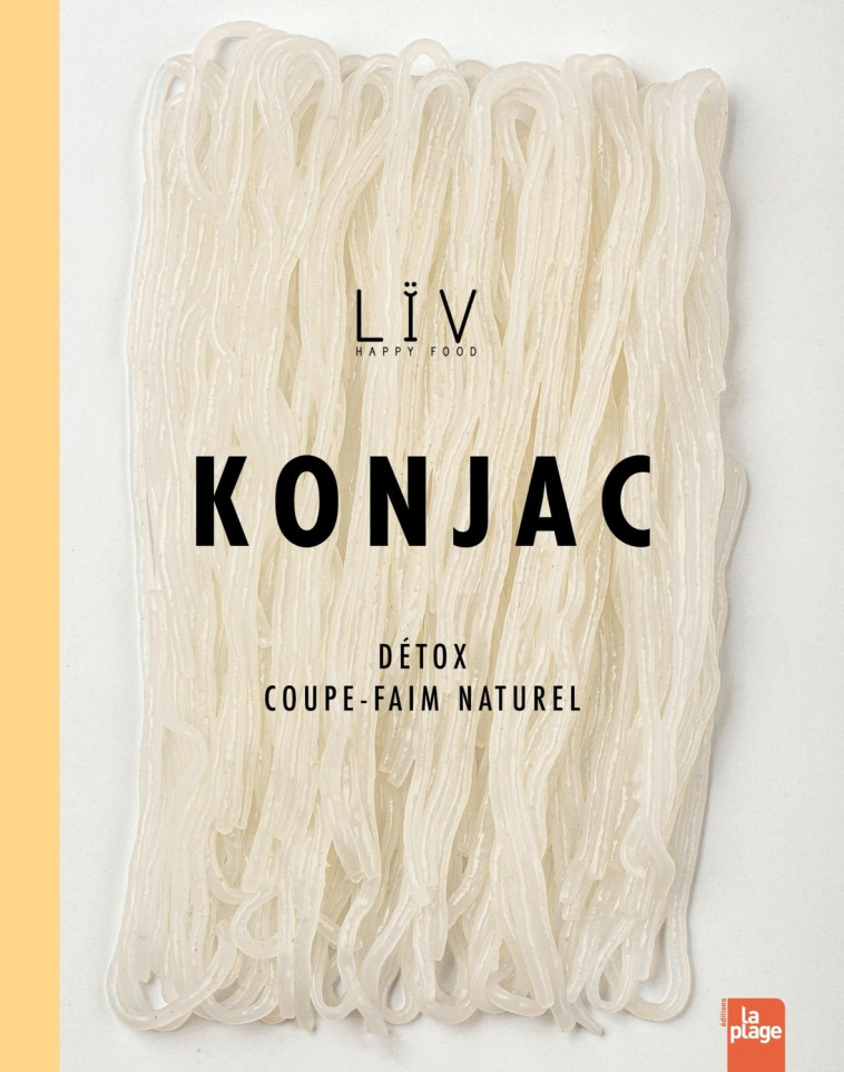 Konjac - Liv Happy Food, Liv Happy Food Liv Happy Food - LA PLAGE