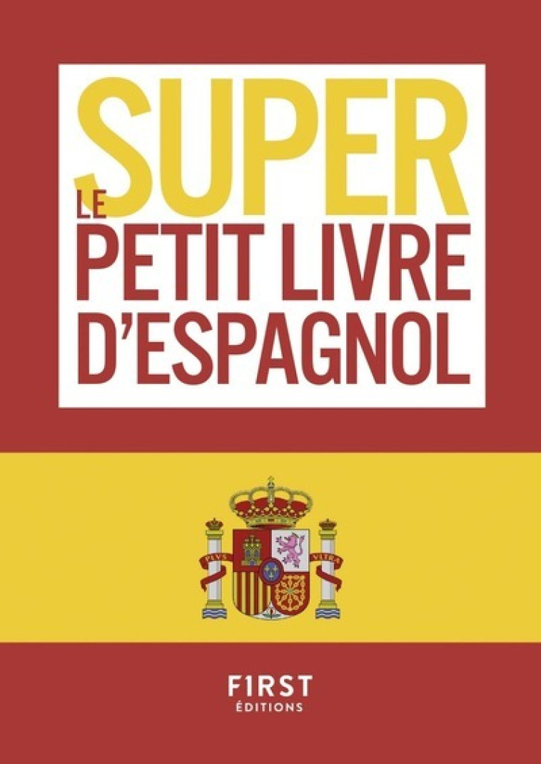 Le super petit livre d'Espagnol - Elisenda Ségalas-Clérin - FIRST