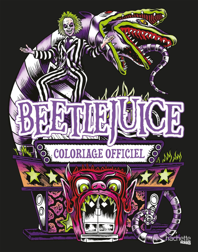 Beetlejuice - Le livre de coloriages officiel - Alan Robert - HACHETTE HEROES