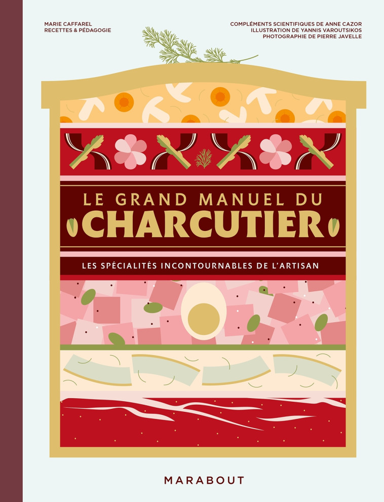 Le grand manuel du charcutier - Marie Caffarel, Anne Cazor, Yannis Varoutsikos, Pierre Javelle - MARABOUT