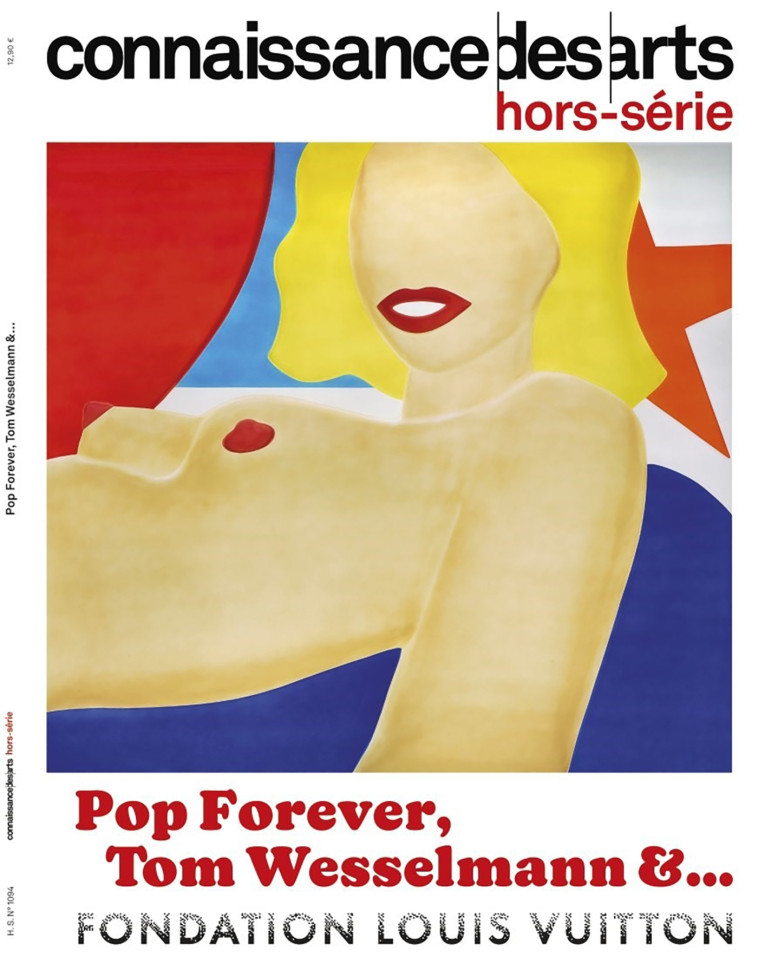 POP FOREVER. TOM WESSELMANN - COLLECTIG - CONNAISSAN ARTS