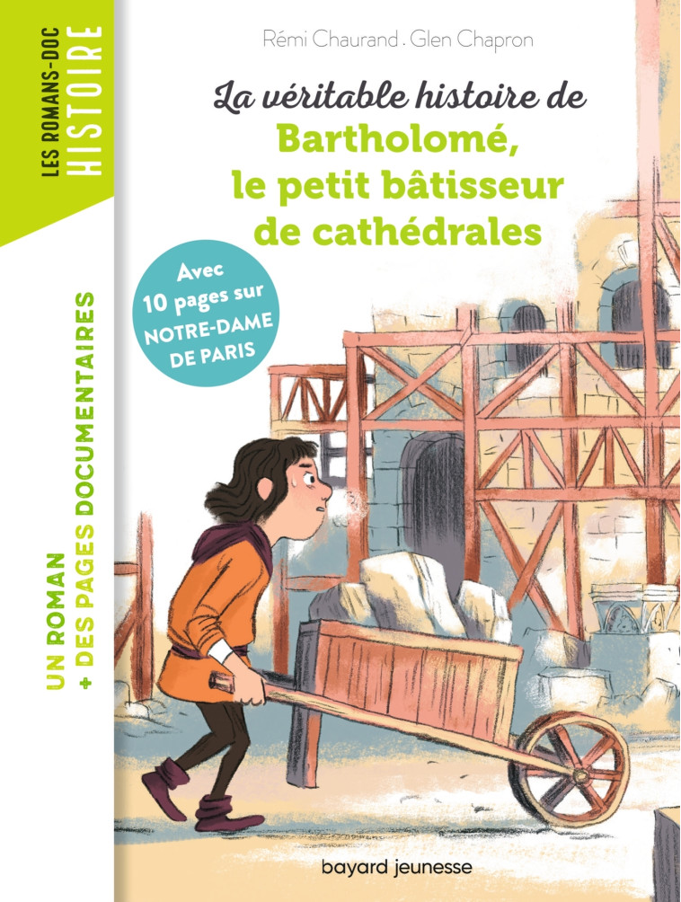 La véritable histoire de Bartholomé, le petit bâtisseur de cathédrales - Rémy Chaurand, Glen Chapron, Estelle Vidard, Jean-Benoît Héron, Cyrille Meyer, Rémi Chaurand - BAYARD JEUNESSE