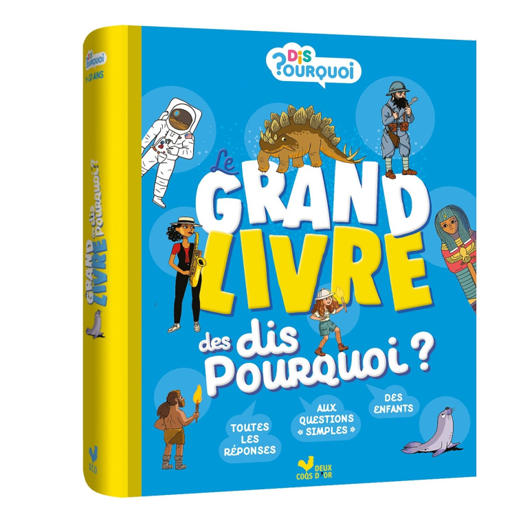 Le grand livre des Dis pourquoi - Eric Mathivet,   - DEUX COQS D OR