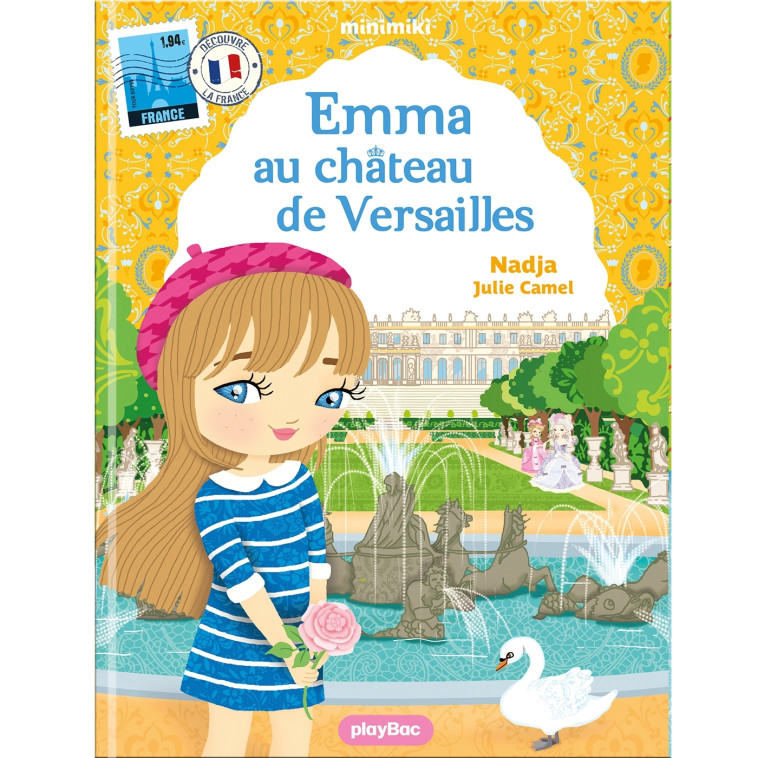 Minimiki - Emma au château de Versailles nouvelle édition - Nadja Nadja, Julie Camel,  NADJA - PLAY BAC