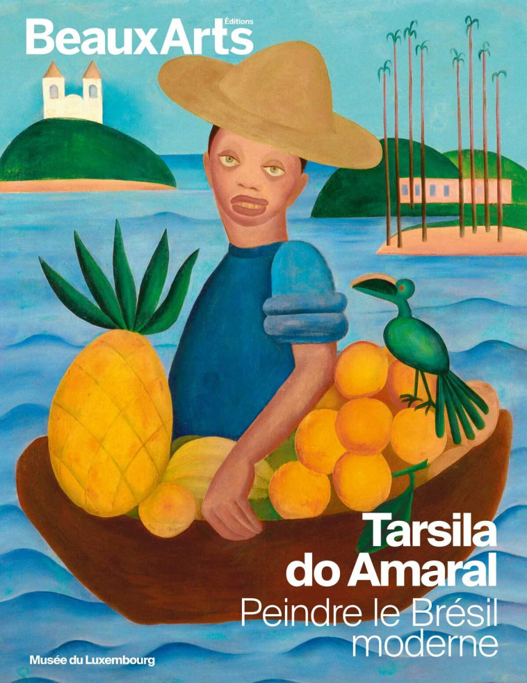 Tarsila do Amaral. Peindre le Brésil moderne -  Collectif - BEAUX ARTS ED