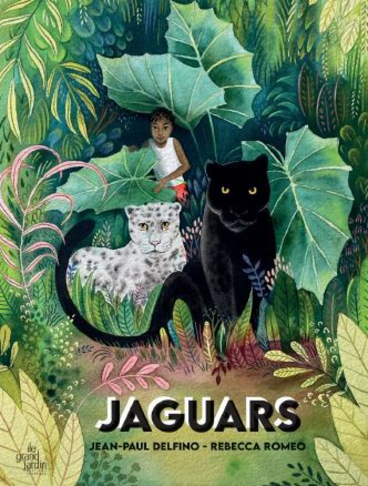 Jaguars - Rebecca Roméo, Jean Paul Delfino - LE GRAND JARDIN