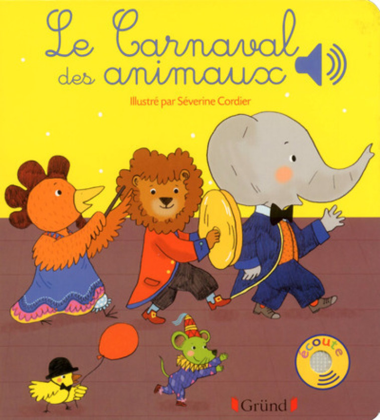 Le carnaval des animaux - Émilie Collet, Séverine Cordier - GRUND