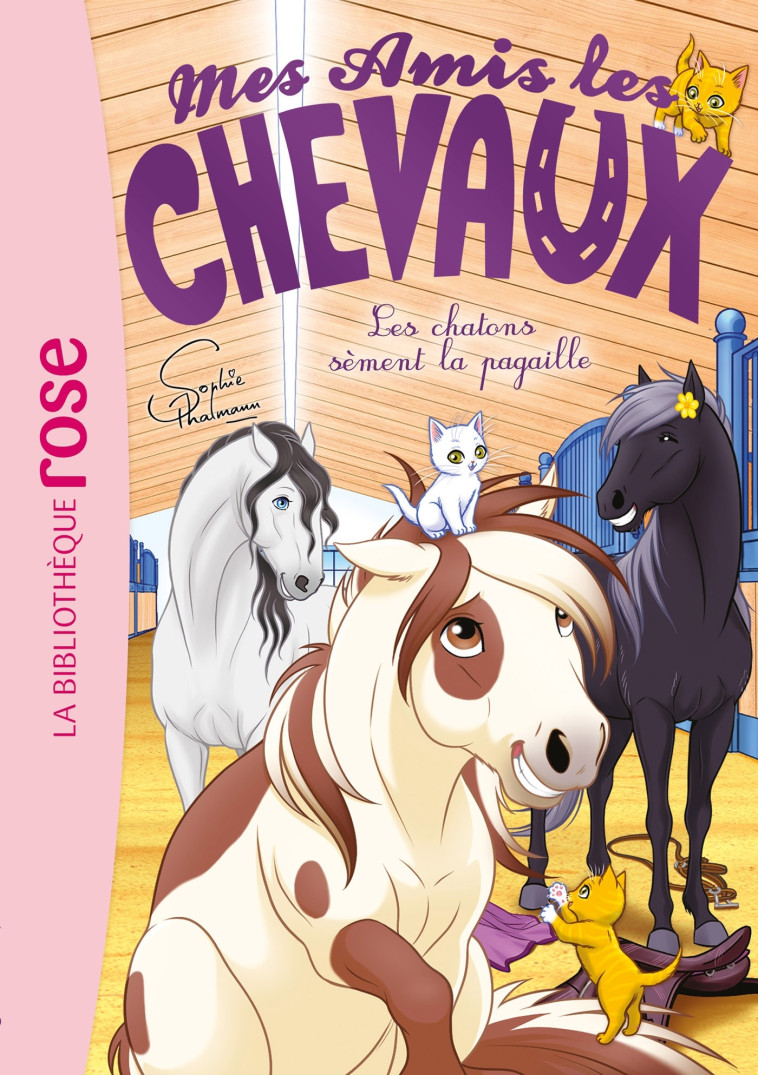 Mes amis les chevaux 46 - Les chatons sèment la pagaille - Hachette Livre, Madeleine Féret-Fleury, Sophie Thalmann - HACHETTE JEUN.