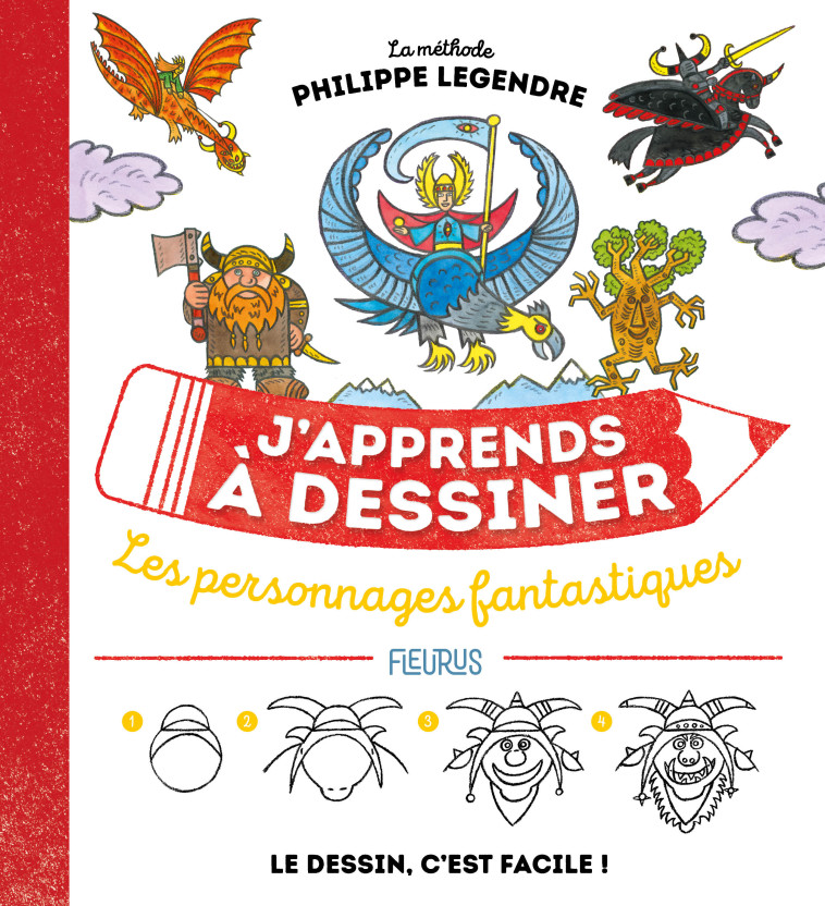 J'apprends à dessiner les personnages fantastiques - Philippe Legendre - FLEURUS