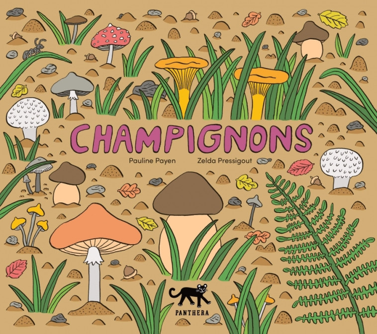 Champignons - Pauline PAYEN, Zelda PRESSIGOUT - PANTHERA