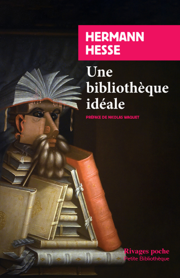 Une bibliothèque idéale - Hermann Hesse, Nicolas Waquet, Lidia Breda - RIVAGES