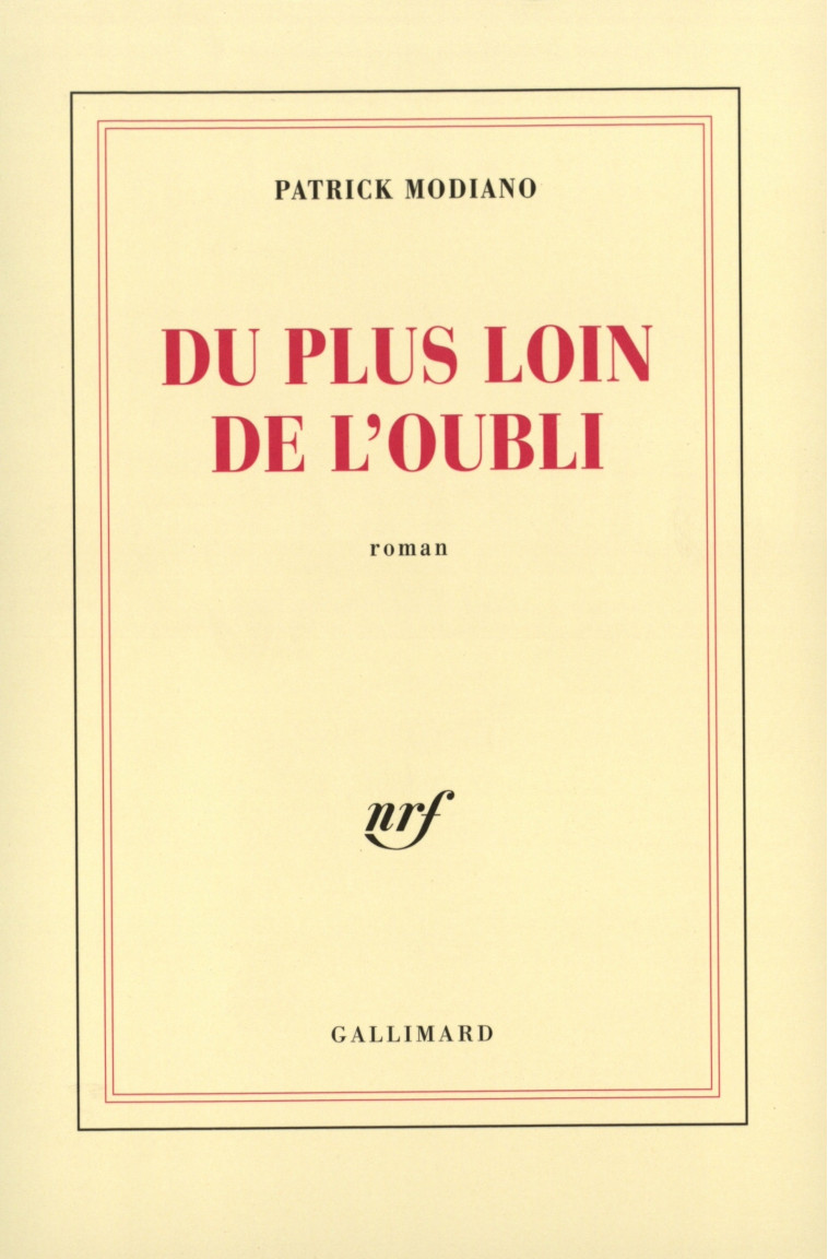 Du plus loin de l'oubli - Patrick Modiano - GALLIMARD