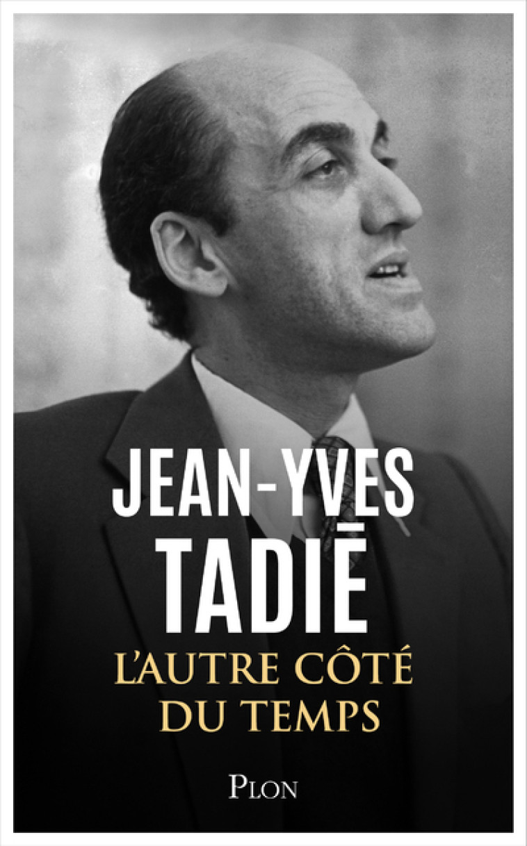 De l'autre côté du temps (1939-1968) - Mémoires - Jean-Yves Tadié - PLON