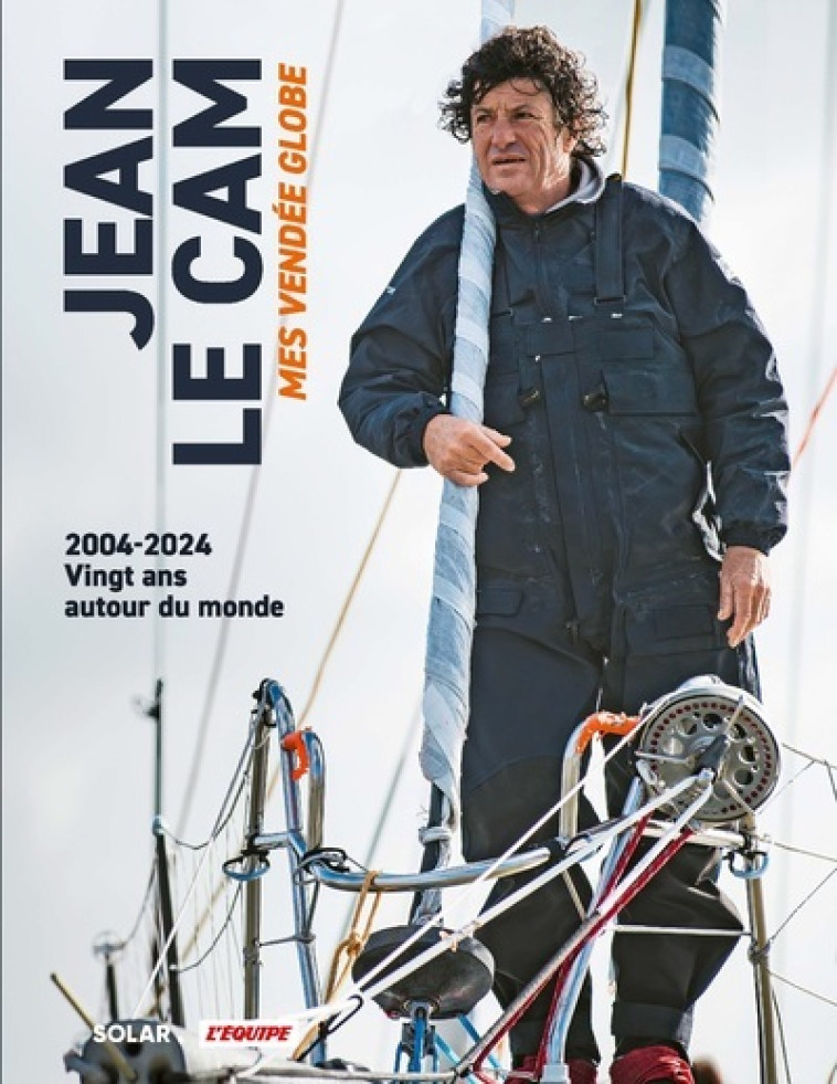 Jean Le Cam, Mes Vendée Globe - Jean Le Cam, Philippe Joubin - SOLAR