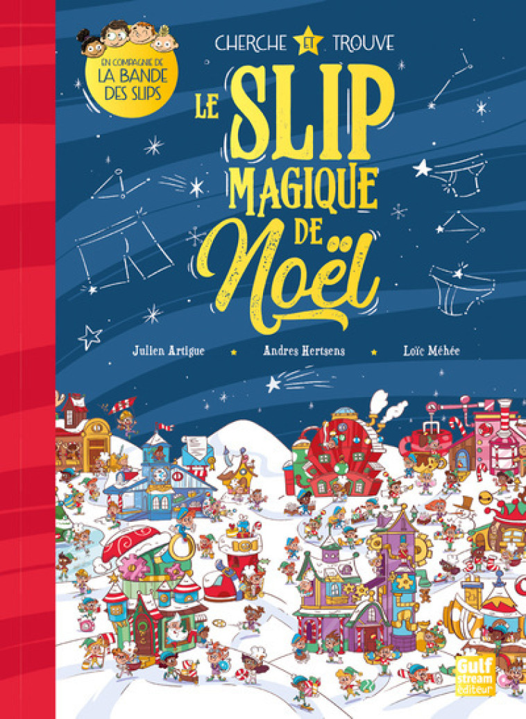 Cherche et trouve Le Slip Magique de Noël - Julien Artigue, Loïc Méhée, Andres Hertsens - GULF STREAM